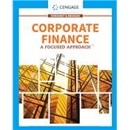 Corporate Finance: A Focused Approach by Michael C. Ehrhardt; Eugene F. Brigham, 9781337910231