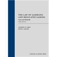 The Law of Gambling and Regulated Gaming by Cabot, Anthony N.; Miller, Keith C., 9781531020231