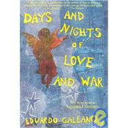 Days And Nights of Love and War  P by Galeano, Eduardo H., 9781583670231
