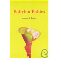 Babylon Babies by Dantec, Maurice G; Wedell, Noura, 9781584350231