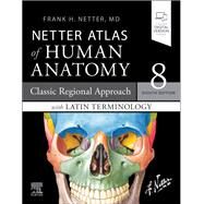 Netter Atlas of Human Anatomy: A Regional Approach with Latin Terminology Paperback + eBook by Netter, Frank H., 9780323760232