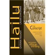 The Conscript by Hailu, Gebreyesus; Negash, Ghirmai; Chrisman, Laura, 9780821420232