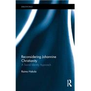 Reconsidering Johannine Christianity: A Social Identity Approach by Hakola; Raimo, 9781138910232