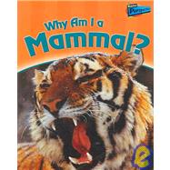 Why Am I a Mammal? by Pyers, Greg, 9781410920232