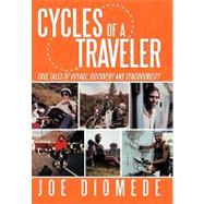 Cycles of a Traveler: True Tales of Voyage, Discovery and Synchronicity by Diomede, Joe, 9781452050232