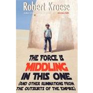 The Force Is Middling in This One by Kroese, Robert, 9781453660232