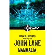 Mammalia by John Lane; Denis Hughes, 9781473220232