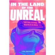 In the Land of the Unreal by Lisa Messeri, 9781478030232