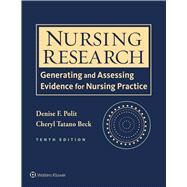 Nursing Research Generating and Assessing Evidence for Nursing Practice by Polit, Denise F.; Beck, Cheryl Tatano, 9781496300232