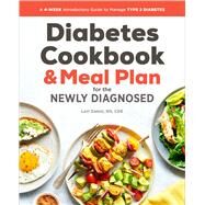 The Diabetes Cookbook & Meal Plan for the Newly Diagnosed by Zanini, Lori; Vidal, Marija, 9781641520232