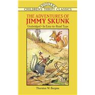 The Adventures of Jimmy Skunk by Burgess, Thornton W., 9780486280233