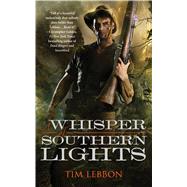 A Whisper of Southern Lights by Lebbon, Tim, 9780765390233