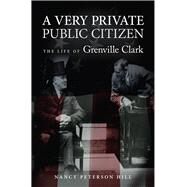A Very Private Public Citizen by Hill, Nancy Peterson, 9780826220233