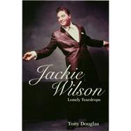 Jackie Wilson: Lonely Teardrops by Douglas; Tony, 9781138140233