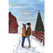 The Christmas Cowboy by Melinda Curtis, 9781335460233