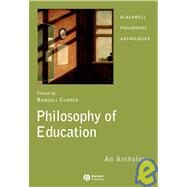 Philosophy of Education An Anthology by Curren, Randall, 9781405130233