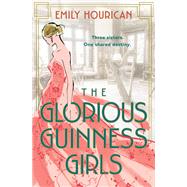 The Glorious Guinness Girls by Hourican, Emily, 9781538720233