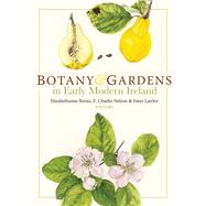 Botany and Gardens in Early Modern Ireland by Nelson, Charles; Lawlor, Emer; Boran, Elizabethanne, 9781801510233