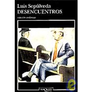 Desencuentros by Sepulveda, Luis, 9788483100233