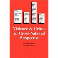 Violence and Crime in Cross-National Perspective by Archer, Dane; Gartner, Rosemary, 9780300040234