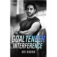 Goaltender Interference by Ari Baran, 9780369760234