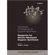 Reagents for Silicon-Mediated Organic Synthesis by Fuchs, Philip L., 9780470710234