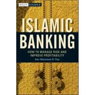 Islamic Banking How to Manage Risk and Improve Profitability by El Tiby Ahmed, Amr Mohamed, 9780470880234