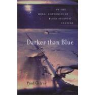 Darker Than Blue by Gilroy, Paul, 9780674060234