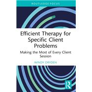 Efficient Therapy for Specific Client Problems by Windy Dryden, 9781032890234
