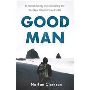 Good Man by Clarkson, Nathan, 9781540900234