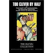 Too Clever by Half, Or, the Diary of a Scoundrel by Ostrovsky, Aleksandr Nikolaevich, 9781557830234