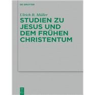 Studien Zu Jesus Und Dem Frhen Christentum by Mller, Ulrich B.; Kraus, Wolfgang, 9783110590234