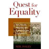 Quest for Equality by Foley, Neil, 9780674050235