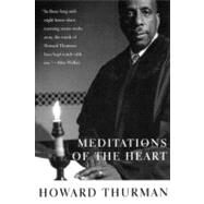 Meditations of the Heart by Thurman, Howard, 9780807010235