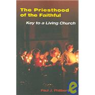 The Priesthood Of The Faithful by Philibert, Paul J., 9780814630235