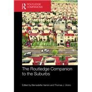 The Routledge Companion to the Suburbs by Hanlon; Bernadette, 9781138290235