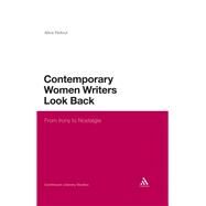 Contemporary Women Writers Look Back From Irony to Nostalgia by Ridout, Alice, 9781441130235