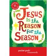 Pocket Posh Christmas Crosswords 6 75 Puzzles Jesus Is the Reason for the Season by The Puzzle Society, 9781449460235
