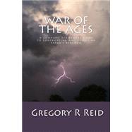 War of the Ages by Reid, Gregory R., 9781502370235