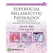 Superficial Melanocytic Pathology by Elder, David E., 9781620700235