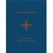 The Gospel of Jesus: The Four Gospels in a Single Complete Narrative by Loraine Boettner, 9781629950235