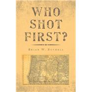 Who Shot First? by Bethell, Brian, 9781796030235