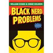 Black Nerd Problems Essays by Evans, William; Holmon, Omar, 9781982150235