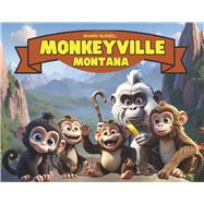 Monkeyville Montana by Russell, Shawn, 9798350960235