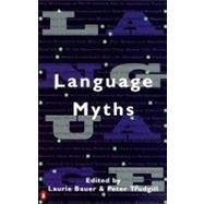 Language Myths by Bauer, Laurie; Trudgill, Peter, 9780140260236