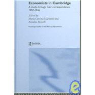 Economists in Cambridge: A Study through their Correspondence, 1907-1946 by Marcuzzo; Maria Cristina, 9780415340236