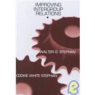 Improving Intergroup Relations by Walter G. Stephan, 9780761920236