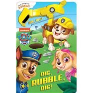 PAW Patrol: Dig, Rubble, Dig! An Action Tool Book by Fischer, Maggie; Fruchter, Jason, 9780794450236