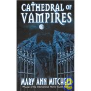 Cathedral of Vampires by Mitchell, Mary Ann, 9780843950236