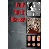 Acute Aortic Disease by Elefteriades; John, 9780849370236